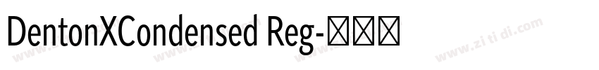 DentonXCondensed Reg字体转换 DentonXCondensed Reg字体转换